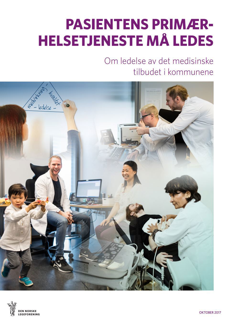 Forside av rapporten  Pasientens primærhelsetjeneste må ledes 