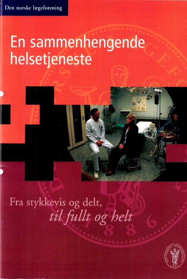 Forside av rapporten En sammenhengende helsetjeneste - Fra stykkevis og delt, til fullt og helt