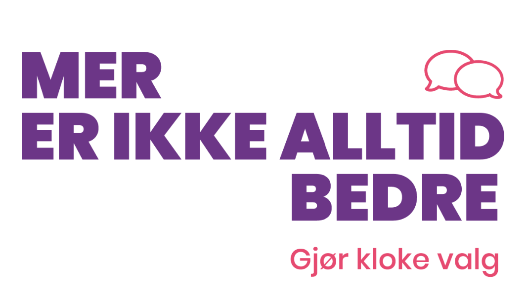 Mer er ikke alltid bedre
