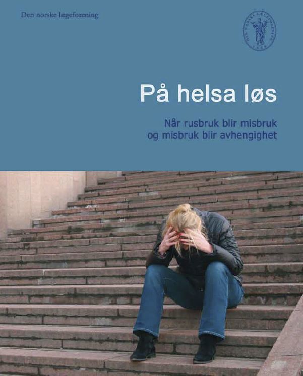 Forside av rapporten På helsa løs - Når rusbruk blir misbruk og misbruk blir avhengighet