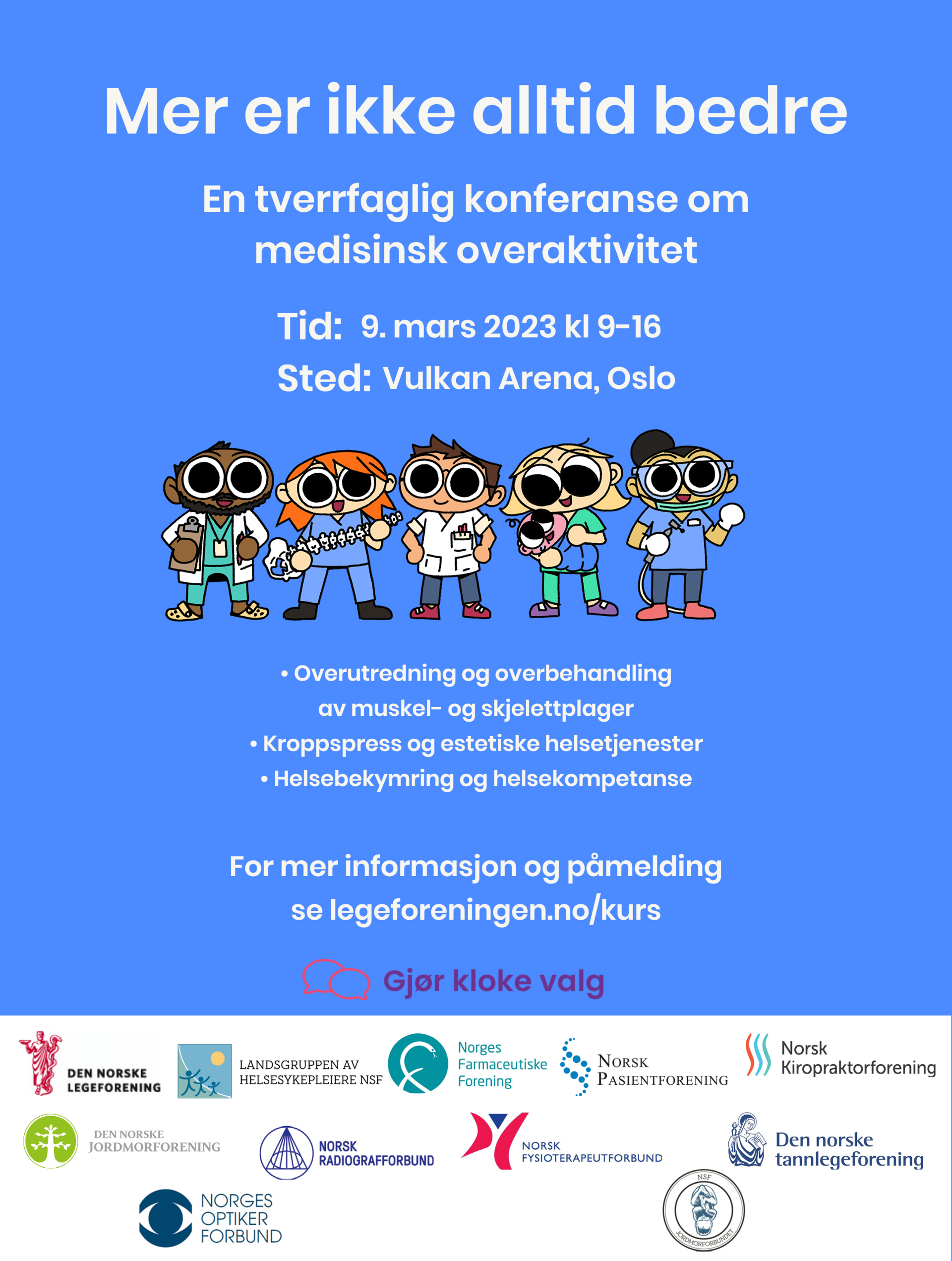 Mer er ikke alltid bedre plakat. Illustrasjon: Gjør kloke valg