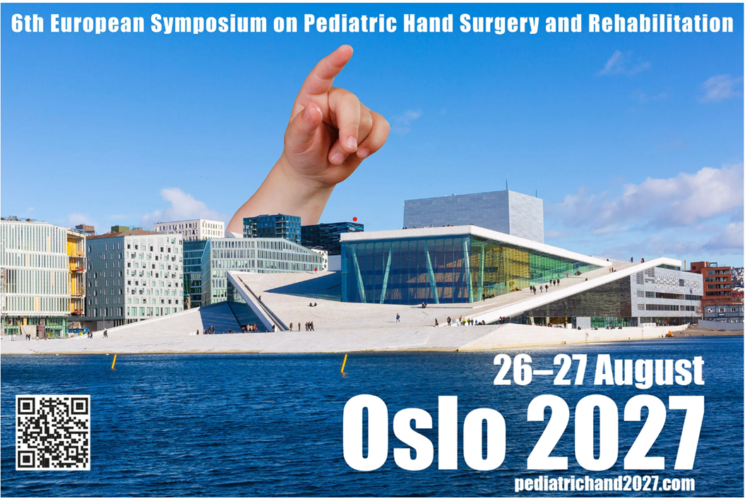 6th European Symposium on Pediatric Hand Surgery and Rehabilitation, Oslo Norway, August 26–27th 2027