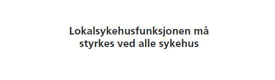 Forside av rapporten Lokalsykehusfunksjonen må styrkes ved alle sykehus
