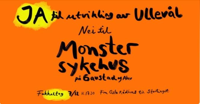 Banner med f&#248;lgende budskap: &quot;Ja til utvikling av Ullev&#229;l.. Nei til Monster-sykehus p&#229; Gautstad og Aker. Fakkelog 7. desember 2021.