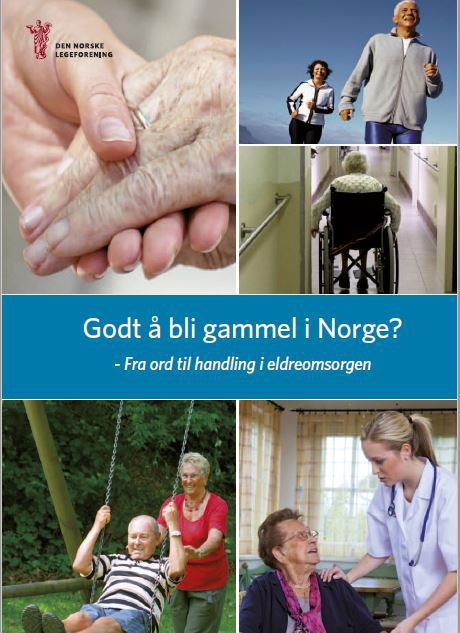 Forside av "Godt å bli gammel i Norge?" - Fra ord til handling i eldreomsorgen rapport